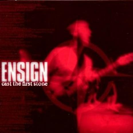 Cast the First Stone - CD Audio di Ensign