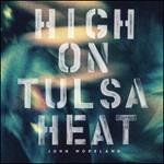 High on Tulsa Heat - Vinile LP di John Moreland