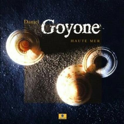 Haute Mer - CD Audio di Daniel Goyone