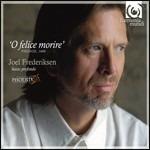 O felice morire. Firenze, 1600 - CD Audio di Joel Frederiksen