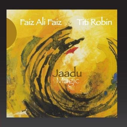 Jaadu Magic - CD Audio di Titi Robin,Faiz Ali Faiz