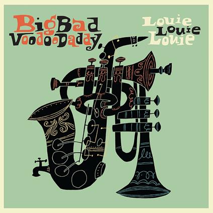 Louie Louie Louie - CD Audio di Big Bad Voodoo Daddy
