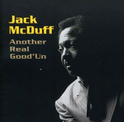 Another Real Good'Un - CD Audio di Jack McDuff