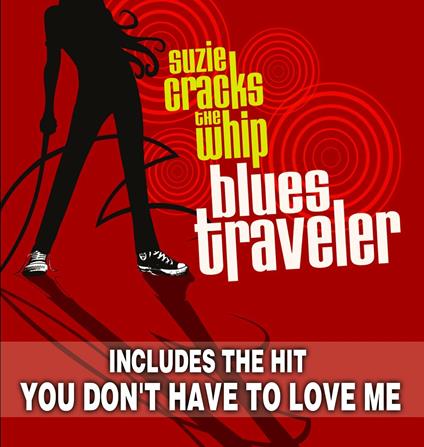 Suzie Cracks The Whip - CD Audio di Blues Traveler