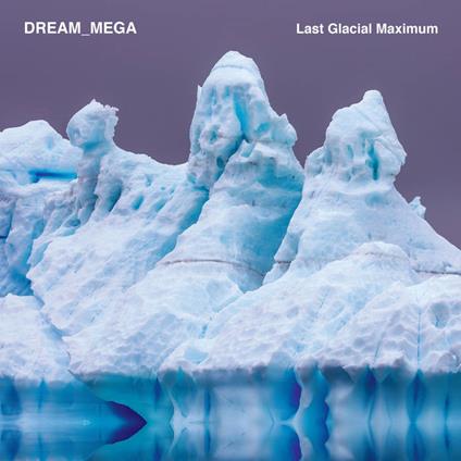 Last Glacial Maximum - Vinile LP di Dream_World