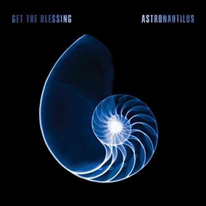 Astronautilus - Vinile LP di Get the Blessing