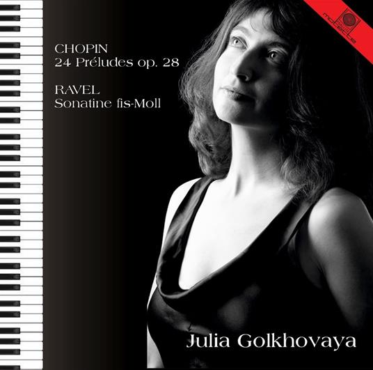 24 Preludes Op.28 / Ravel Sonatine - CD Audio di Frederic Chopin,Maurice Ravel,Julia Golkhovaya