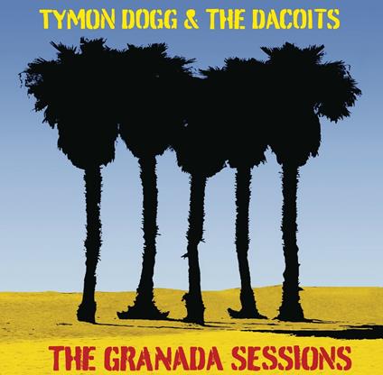 Granada Sessions - CD Audio di Tymon Dogg