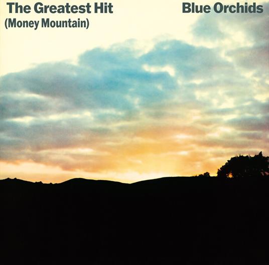 Greatest Hit (Money Mountain) - CD Audio di Blue Orchids