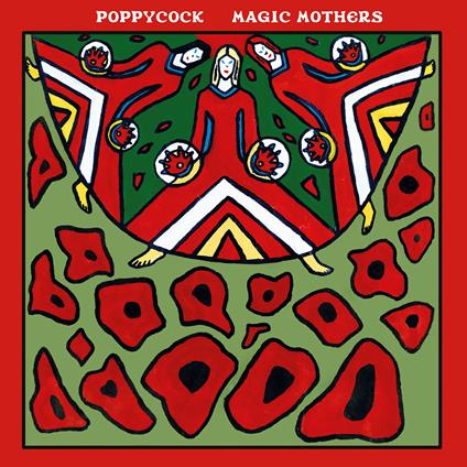 Magic Mothers - Vinile LP di Poppycock