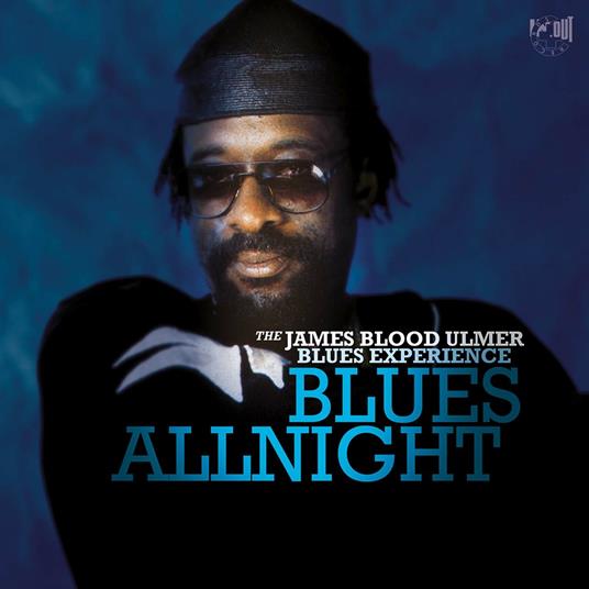 Blues Allnight - CD Audio di James Blood Ulmer