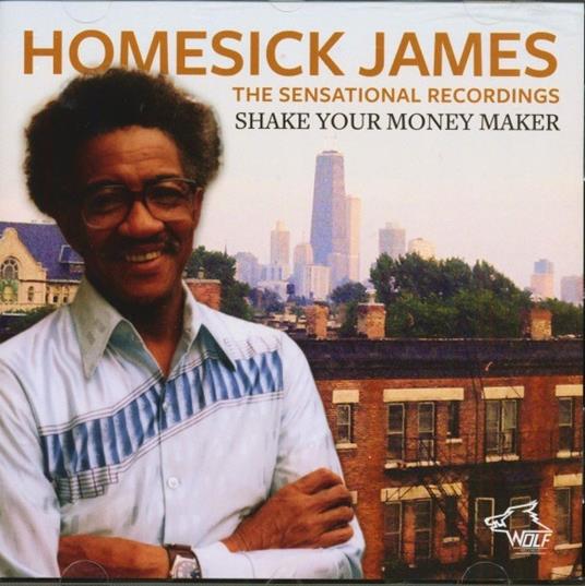 Shake Your Money Maker - CD Audio di Homesick James