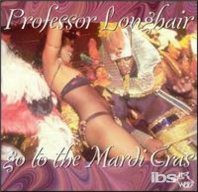 Go to the Mardi Gras - CD Audio di Professor Longhair