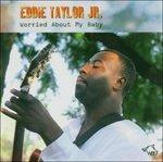 Worried About My Baby - CD Audio di Eddie Taylor
