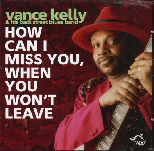 How Can I Miss You if - CD Audio di Vance Kelly