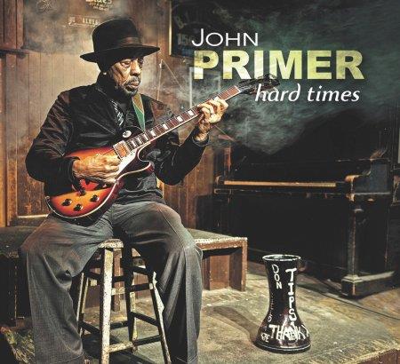 Hard Times - CD Audio di John Primer