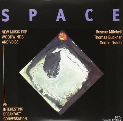 Space. New Music for Woodwinds and Voices - CD Audio di Roscoe Mitchell