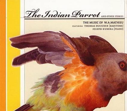 The Indian Parrot - CD Audio di W. A. Mathieu