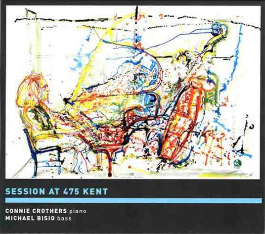 Session at 475 Kent - CD Audio di Michael Bisio,Connie Crothers