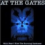 With Fear I Kiss the Burning Darkness - Vinile LP di At the Gates