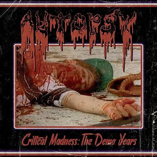 Critical Madness. The Demo Years - CD Audio di Autopsy