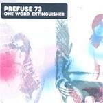 One Word Extinguisher - CD Audio di Prefuse 73