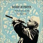 I Will Not Be Sad in This World - Moon Shines at Night - CD Audio di Djivan Gasparyan