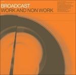 Work & Non Work - Vinile LP di Broadcast