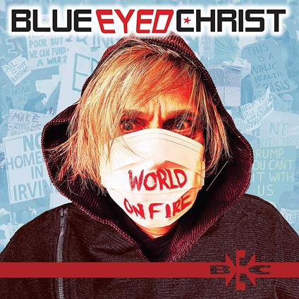 World on Fire - CD Audio di Blue Eyed Christ