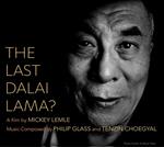 The Last Dalai Lama? - Music Composed By Philip Glass And Tenzin Choegyal