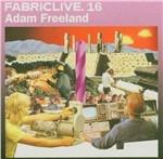 Fabriclive 16. Adam Freeland - CD Audio