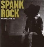 Fabriclive 33. Spank Rock - CD Audio