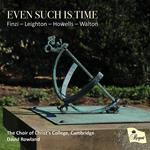 Even Such Is Time: Music By Finzi, Leighton, Howells, Walton
