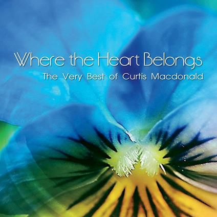 Where te Heart Belongs - CD Audio di Curtis MacDonald