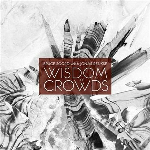 Wisdom of Crowds - CD Audio di Bruce Soord,Jonas Renske