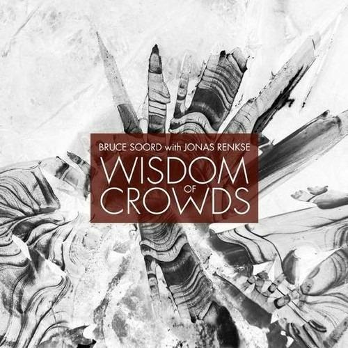Wisdom of Crowds - CD Audio di Bruce Soord,Jonas Renske