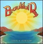 Beautiful Day - CD Audio di Charlie Robison