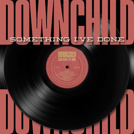 Something I've Done - CD Audio di Downchild