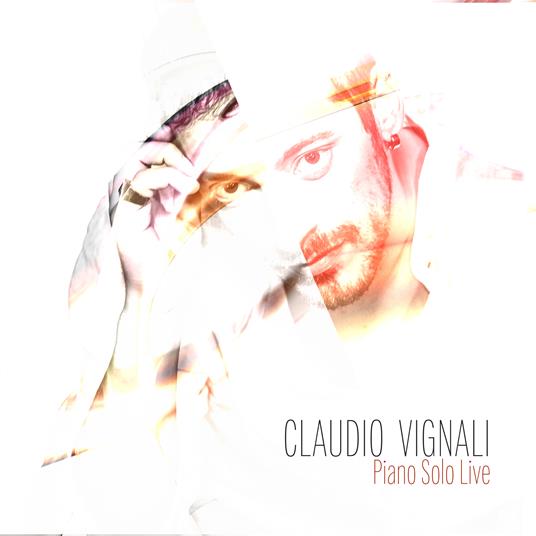 Piano Solo Live - CD Audio di Claudio Vignali