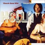 Church Gone Wild-Chirpin Hard - CD Audio di Hella