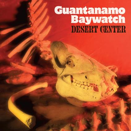 Desert Center - CD Audio di Guantanamo Baywatch