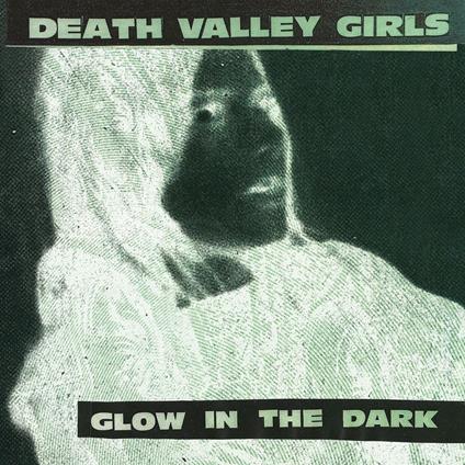 Glow in the Dark - Vinile LP di Death Valley Girls