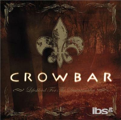 Lifesblood For The Downtrodden - CD Audio di Crowbar