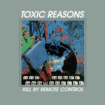 Kill By Remote Control - CD Audio di Toxic Reasons