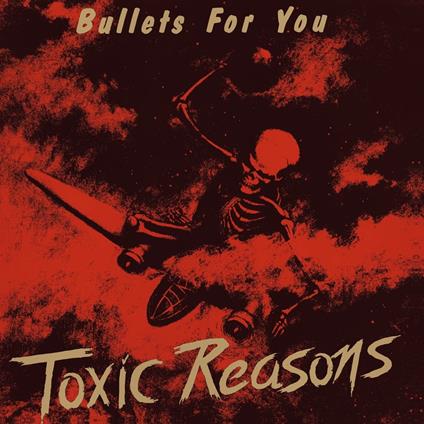 Bullets For You - CD Audio di Toxic Reasons