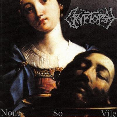 None So Vile - Vinile LP di Cryptopsy