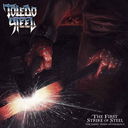 The First Strike of Steel - CD Audio di Toledo Steel