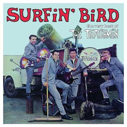 Surfin' Bird (Remastered) - CD Audio di Trashmen
