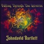 Falling Through the Universe - CD Audio di John David Bartlett