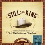 Still the King - CD Audio di Asleep at the Wheel